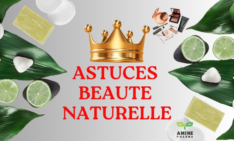 Astuces pour une Beauté Naturelle