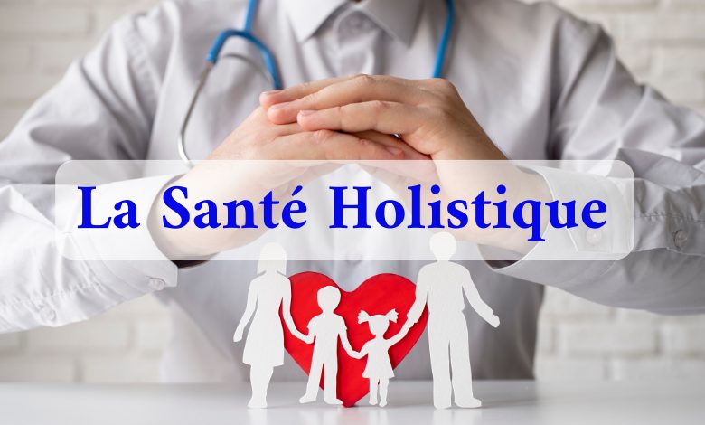 La Santé Holistique